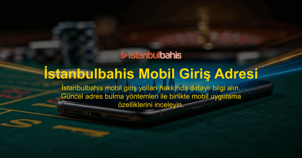 İstanbulbahis Mobil Giriş Adresi