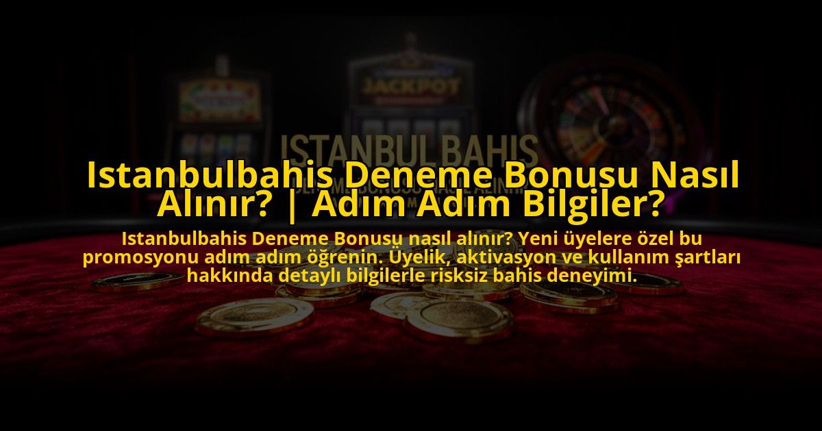 Istanbulbahis-Deneme-Bonusu-Nasil-Alinir-Adim-Adim-Bilgiler-overlay-1773604777.jpg