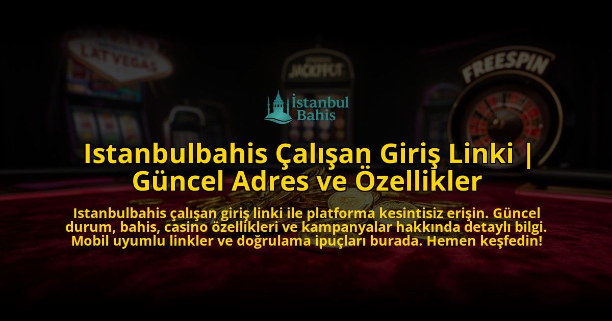 Istanbulbahis-Calisan-Giris-Linki-Guncel-Adres-ve-Ozellikler-overlay-1776641335.jpg